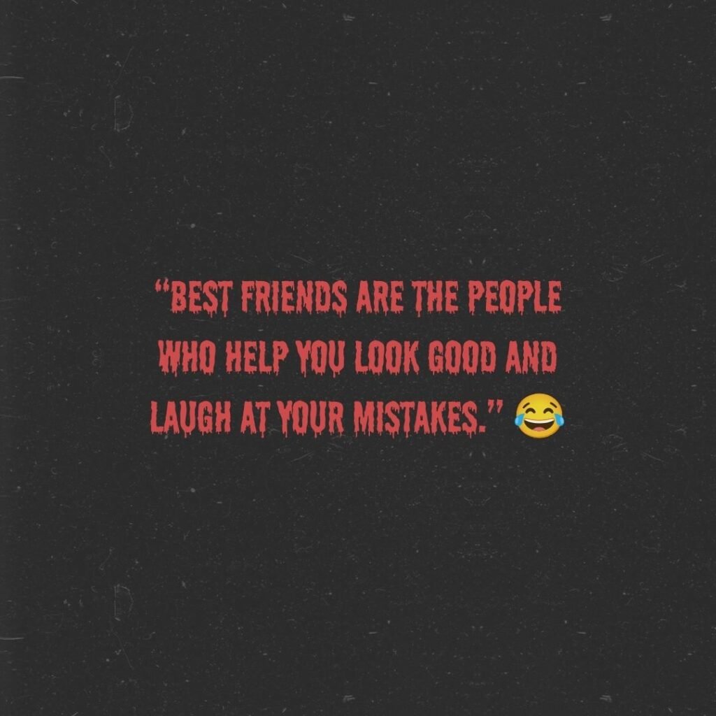 Funny Friendship Quotes for Girls